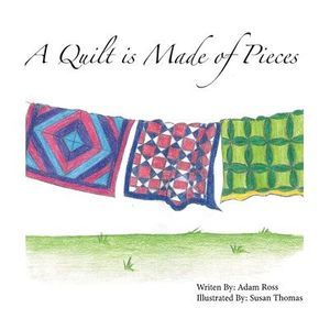 A Quilt is Made of Pieces -- Adam Ross